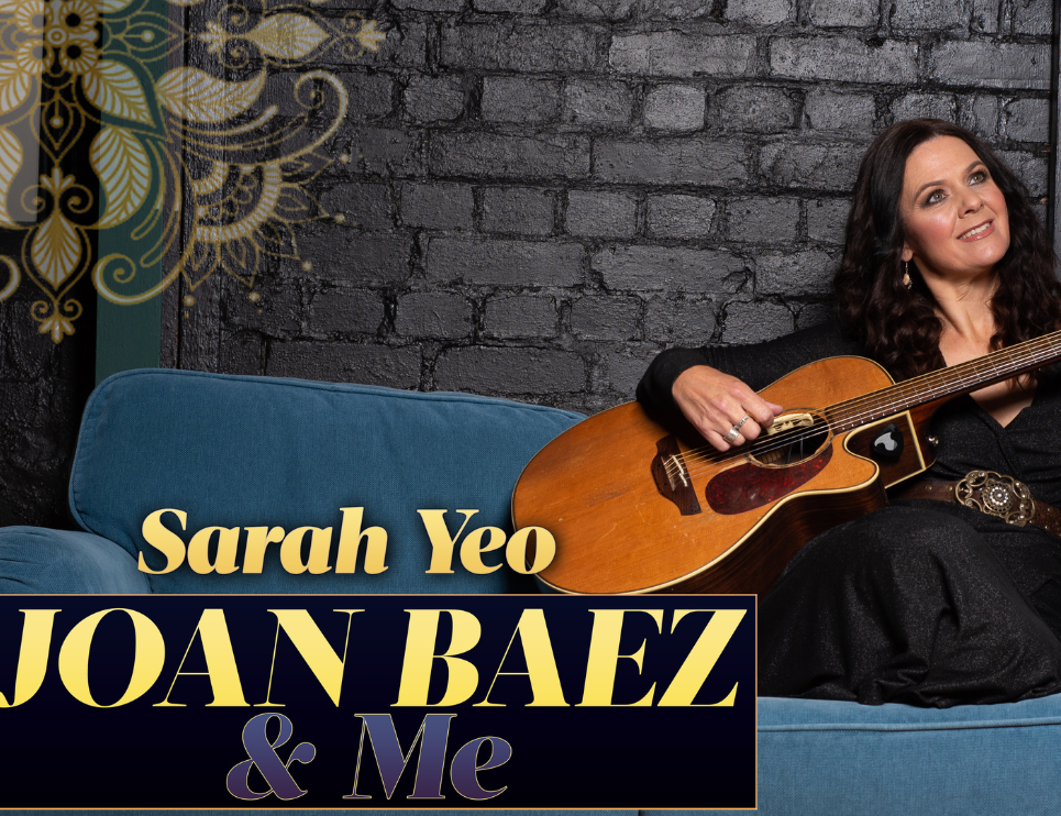 Sarah Yeo pictured with a guitar, with the text "JOAN BAEZ & ME" overlaid on the image.